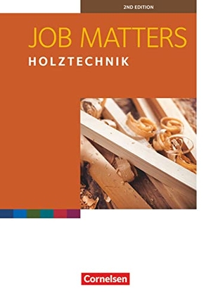 Reiter, Roland / Thomas Ryan. Job Matters A2 Holztechnik. Arbeitsheft. Cornelsen Verlag GmbH, 2015.