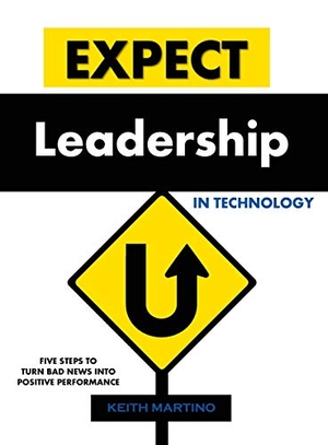 Martino, Keith. Expect Leadership in Technology - Hardcover. CMI Assessments, 2017.