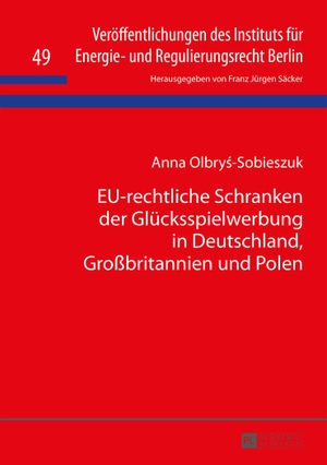 Olbrys-Sobieszuk, Anna. EU-rechtliche Schranken der Glücksspielwerbung in Deutschland, Großbritannien und Polen. Peter Lang, 2015.