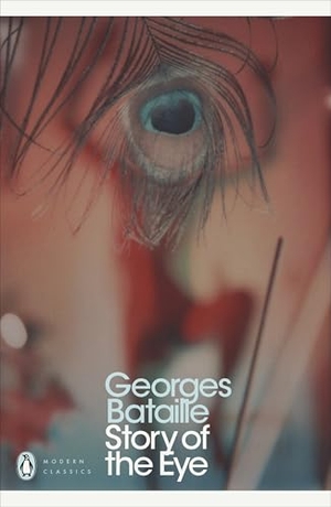 Bataille, Georges. Story of the Eye. Jonathan Cape, 2001.