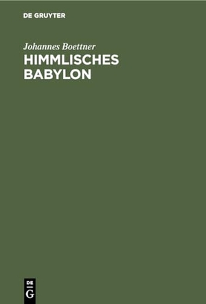 Boettner, Johannes. Himmlisches Babylon - Zur Kultur der verstädterten Gesellschaft. De Gruyter, 1989.