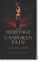 THE HERITAGE OF UNSPOKEN PAIN