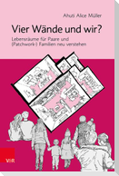 Vier Wände und wir?