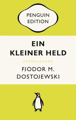 Dostojewski, Fjodor M.. Ein kleiner Held - Erzählungen - Penguin Edition (Deutsche Ausgabe) - Die kultige Klassikerreihe - ausgezeichnet mit dem German Brand Award 2022. Penguin TB Verlag, 2021.