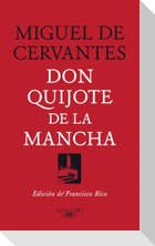 Don Quijote de la Mancha (Edición de Francisco Rico) / Don Quixote (Edited by Francisco Rico)