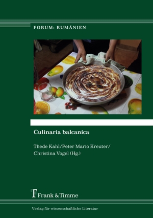 Kahl, Thede / Peter Mario Kreuter et al (Hrsg.). Culinaria balcanica. Frank und Timme GmbH, 2015.