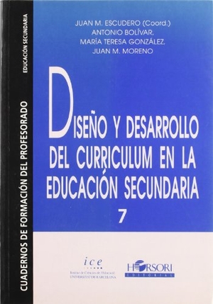 Escudero Morillo, Juan Manuel / Juan Escudero. Diseño y desarrollo del currículum en la ESO. Horsori Editorial, SL., 1997.