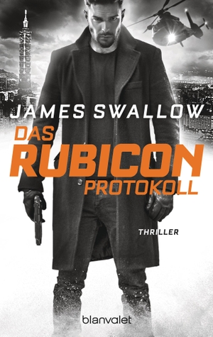 Swallow, James. Das Rubicon-Protokoll - Thriller. Blanvalet Taschenbuchverl, 2020.