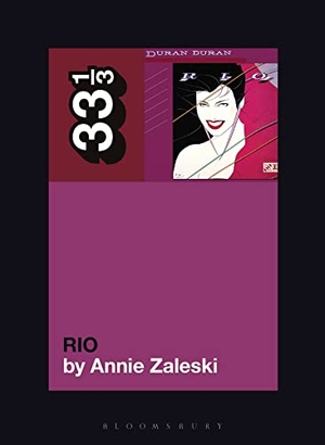Zaleski, Annie. Duran Duran's Rio. Bloomsbury Academic, 2021.