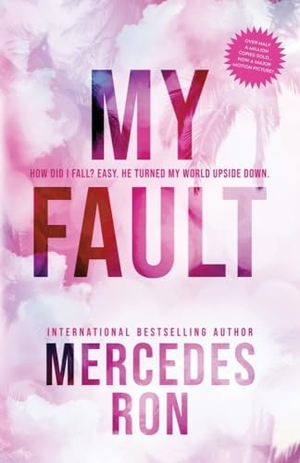 Ron, Mercedes. My Fault - Now an Amazon Prime Original Movie. Sourcebooks LLC, 2023.