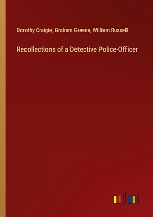 Craigie, Dorothy / Greene, Graham et al. Recollections of a Detective Police-Officer. Outlook Verlag, 2024.