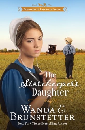 Brunstetter, Wanda E. The Storekeeper's Daughter - Volume 1. Barbour Publishing, 2024.