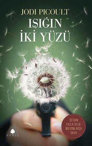 Picoult, Jodi. Isigin Iki Yüzü. April Yayincilik, 2023.