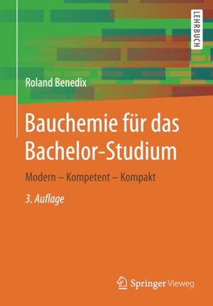 Benedix, Roland. Bauchemie für das Bachelor-Studium - Modern ¿ Kompetent ¿ Kompakt. Springer Fachmedien Wiesbaden, 2017.