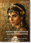Kleopatras Ringen um Macht und Identität