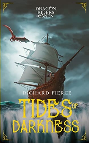 Fierce, Richard. Tides of Darkness - Dragon Riders of Osnen Book 13. Richard Fierce, 2022.