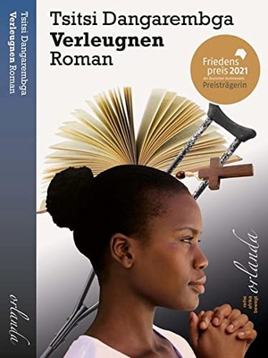 Dangarembga, Tsitsi. Verleugnen - Roman. Orlanda Buchverlag UG, 2022.
