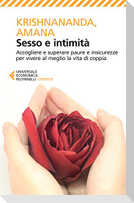 Sesso e intimità. Accogliere e superare paure e insicurezze per vivere al meglio la vita di coppia