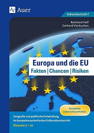 Helf, Reinhold / Gerhard Vierbuchen. Europa und die EU - Fakten, Chancen, Risiken - Geografie und politische Entwicklung im kompetenzorientierten Erdkundeunterricht Klassen 7-10. Auer Verlag i.d.AAP LW, 2017.
