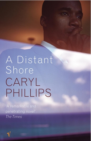 Phillips, Caryl. A Distant Shore. Vintage Publishing, 2004.