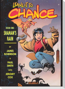 Leave It to Chance Volume 1: Shaman's Rain