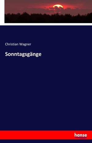 Wagner, Christian. Sonntagsgänge. hansebooks, 2017.