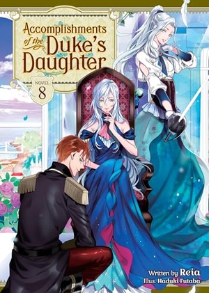 Reia. Accomplishments of the Duke's Daughter (Light Novel) Vol. 8. Seven Seas Entertainment, 2023.
