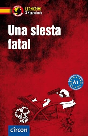 López Toribio, Ana / María Montes Vicente. Una siesta fatal - Spanisch A1. Circon Verlag GmbH, 2017.