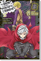 Is It Wrong to Try to Pick Up Girls in a Dungeon? On the Side: Sword Oratoria, Vol. 18 (manga)