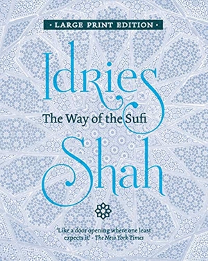 Shah, Idries. The Way of the Sufi. ISF Publishing, 2020.