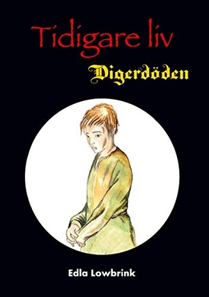 Lowbrink, Edla. Tidigare liv Digerdöden. Books on Demand, 2021.