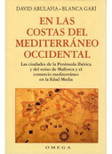 En las costas del Mediterráneo occidental : las ciudades de la Península Ibérica y del reino de Mallorca y el comercio mediterráneo en la edad media