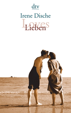 Dische, Irene. Loves / Lieben - Erzählungen. dtv Verlagsgesellschaft, 2008.