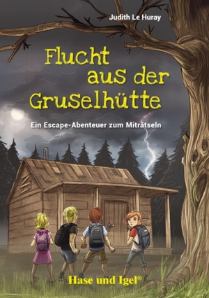 Le Huray, Judith. Flucht aus der Gruselhütte - Schulausgabe. Hase und Igel Verlag GmbH, 2021.