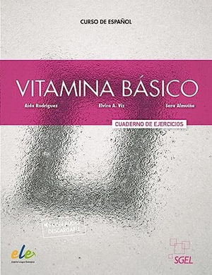 Rodriguez, Aida / Viz, Elvira A. et al. Vitamina Básico. Arbeitsbuch mit Code - Curso de españo. Hueber Verlag GmbH, 2023.