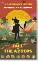 Adventures in Time: The Fall of the Aztecs