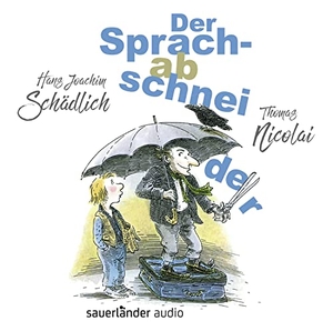 Schädlich, Hans Joachim. Der Sprachabschneider. Argon Sauerländer Audio, 2022.