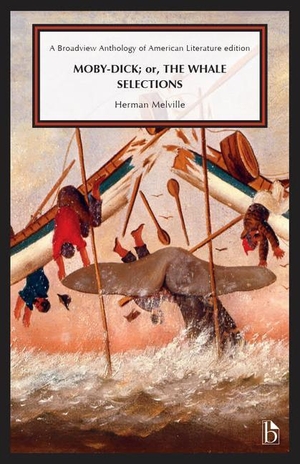 Melville, Herman. Moby-Dick; Or, the Whale: Selections. Broadview Press Inc, 2023.