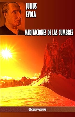 Evola, Julius. Meditaciones de las cumbres. Omnia Veritas Ltd, 2019.