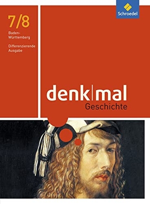 Doll, Daniel / Hatscher, Christoph et al. denkmal 7 / 8. Schulbuch. Baden-Württemberg - Ausgabe 2016. Schroedel Verlag GmbH, 2016.