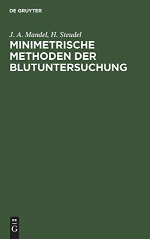 Steudel, H. / J. A. Mandel. Minimetrische Methoden der Blutuntersuchung. De Gruyter, 1921.