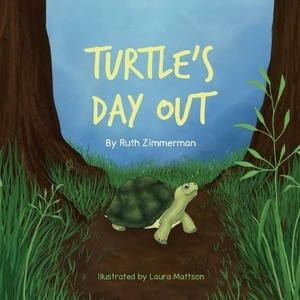Zimmerman, Ruth. Turtle's Day Out. Hickory Creek Farms Publishing, 2020.
