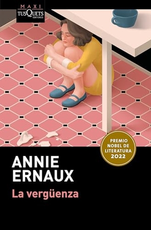 Ernaux, Annie. La vergüenza. Premio Nobel de literatura 2022 / Shame. Winner of the Nobel Prize in Literature 2022. Editorial Planeta Mexicana S.A. de C.V., 2026.