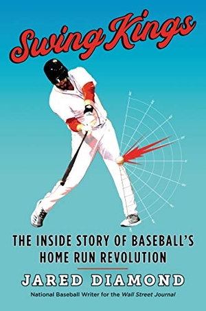 Diamond, Jared. Swing Kings - The Inside Story of Baseball's Home Run Revolution. HarperCollins, 2020.