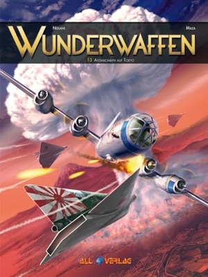 Maza / Nolane. Wunderwaffen 13 - Atombombe auf Tokyo. All Verlag, 2023.