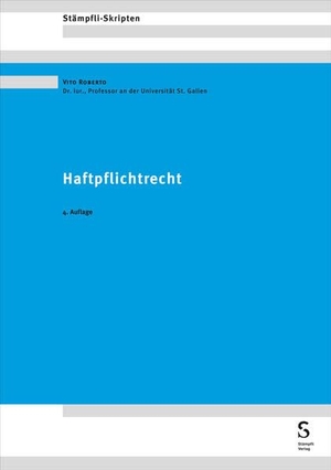Roberto, Vito. Haftpflichtrecht. Stämpfli Verlag AG, 2024.