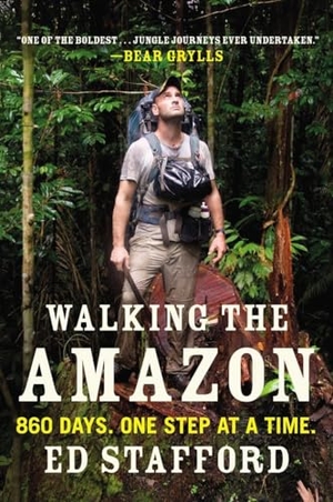 Stafford, Ed. Walking the Amazon - 860 Days. One Step at a Time.. Penguin Publishing Group, 2012.