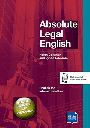 Callanan, Helen / Lynda Edwards. Absolute Legal English B2-C1. Coursebook with Audio CD - English for international law. Delta Publishing, 2017.