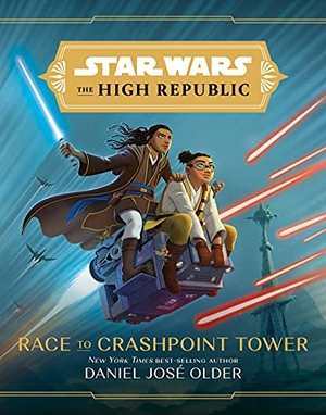 Older, Daniel José. Star Wars: The High Republic: Race to Crashpoint Tower. Penguin LLC  US, 2021.