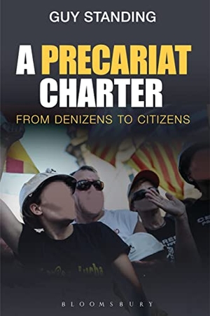 Standing, Guy. A Precariat Charter - From Denizens to Citizens. Bloomsbury Academic, 2014.